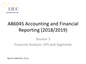 A86045 Accounting and Financial  Reporting (2018/2019)  Session 3  Financial Analysis: EPS and