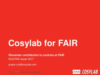 Cosylab for FAIR  Slovenian contribution to controls at FAIR  NUSTAR week 2017