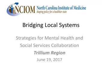 Bridging Local Systems  Strategies for Mental Health and  Social Services Collaboration  Trillium