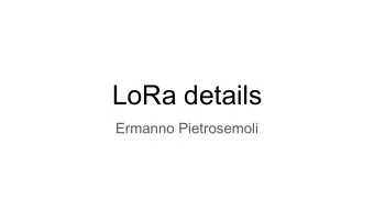 LoRa details  Ermanno Pietrosemoli  LoRa and LoRaWAN  LoRa is strictly physical layer, and is