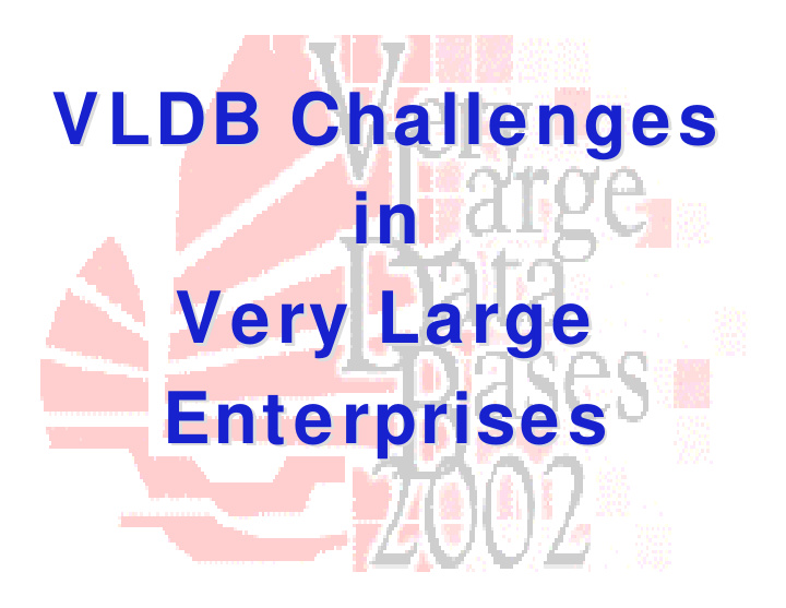 vldb challenges vldb challenges in in very large very