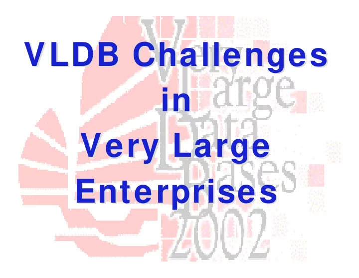 vldb challenges vldb challenges in in very large very