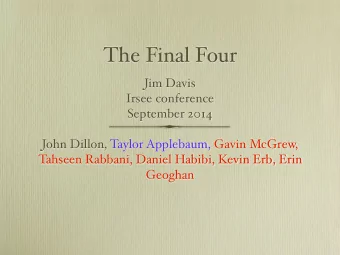 The Final Four  Jim Davis  Irsee conference  September 2014  John Dillon, Taylor Applebaum, Gavin