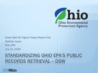 STANDARDIZING OHIO EPAS PUBLIC  RECORDS RETRIEVAL -- DSW  1  OHIO EPA PUBLIC RECORDS LEAN EVENT