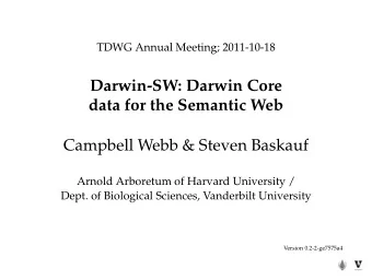 Darwin-SW: Darwin Core  data for the Semantic Web  Campbell Webb &amp; Steven Baskauf  Arnold