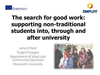 The search for good work:  supporting non-traditional  students into, through and  after university