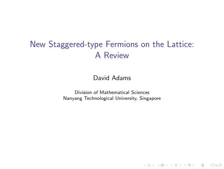 new staggered type fermions on the lattice a review