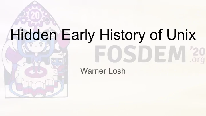 hidden early history of unix