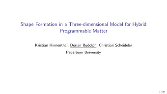 Shape Formation in a Three-dimensional Model for Hybrid  Programmable Matter  Kristian Hinnenthal,