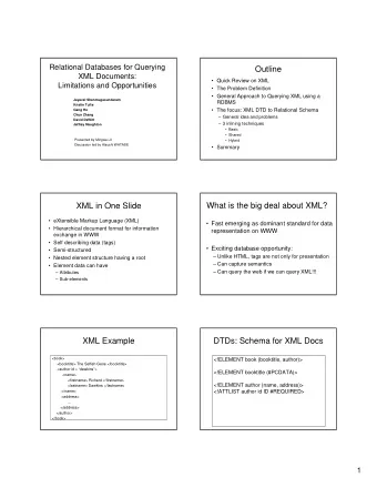 Outline  XML Documents:   Quick Review on XML  Limitations and Opportunities   The Problem