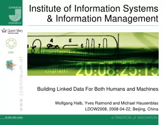 Institute of Information Systems  &amp; Information Management  UAd  Building Linked Data For Both