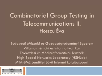 Combinatorial Group Testing in  Telecommunications II.  Hosszu va  Budapesti Mszaki s