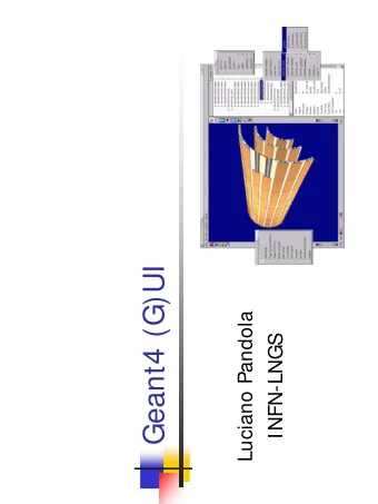 Geant4 (G)UI  Luciano Pandola  INFN-LNGS  Steering the simulation - 1  A Geant4 simulation can