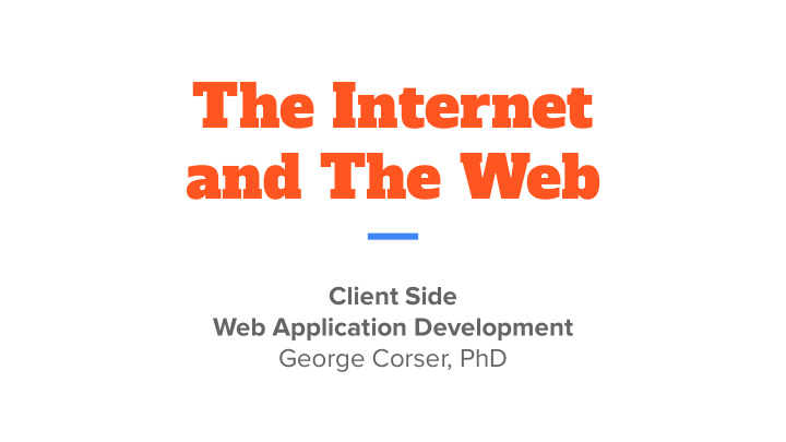 the internet and the web