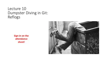 Reflogs  Sign in on the  attendance  sheet!  How to Undo Things  Accidental Merge  How to Undo