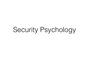 Security Psychology  Topics Weve Covered  Ethics  Distributed Systems (and attacks