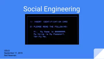 Social Engineering  UDLS  September 11, 2015  Neil Newman  Social engineering is a non-