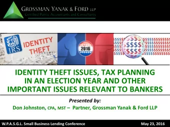 IDENTITY THEFT ISSUES, TAX PLANNING  IN AN ELECTION YEAR AND OTHER  IMPORTANT ISSUES RELEVANT TO
