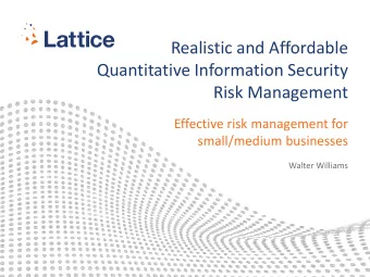 Quantitative Information Security  Risk Management  Effective risk management for  small/medium