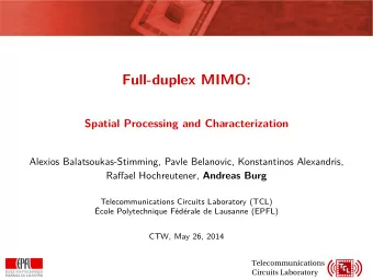 Full-duplex MIMO:  Spatial Processing and Characterization  Alexios Balatsoukas-Stimming, Pavle