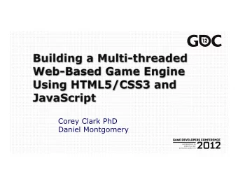 Corey Clark PhD  Daniel Montgomery  Web Dev Platform  Cross  Cross  Platform  Browser  HTML5  Web