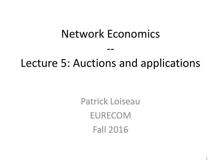network economics lecture 5 auctions and applications