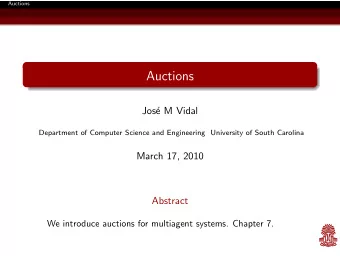 Auctions  Jos  e M Vidal  Department of Computer Science and Engineering University of South