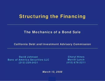 Structuring the Financing  Structuring the Financing  The Mechanics of a Bond Sale  The Mechanics