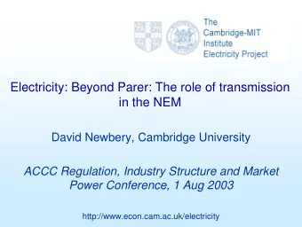 Electricity: Beyond Parer: The role of transmission  in the NEM  David Newbery, Cambridge
