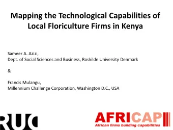 Local Floriculture Firms in Kenya  Sameer A. Azizi,  Dept. of Social Sciences and Business,