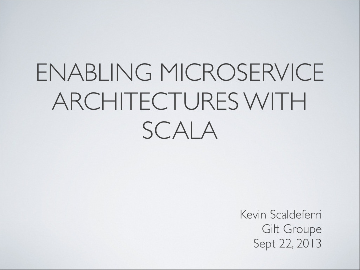 enabling microservice architectures with scala