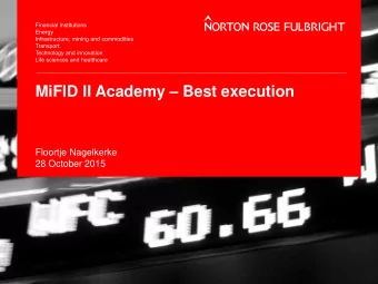MiFID II Academy  Best execution  Floortje Nagelkerke  28 October 2015  Introduction  MiFID II: