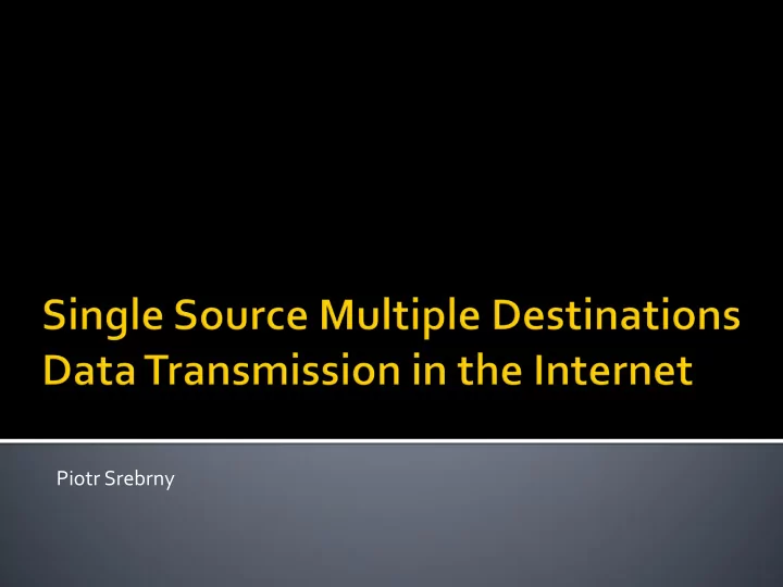 piotr srebrny part i multicasting in the internet