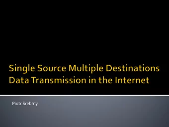 Piotr Srebrny  Part I: Multicasting in the Internet  Basis &amp; critique  Part II: