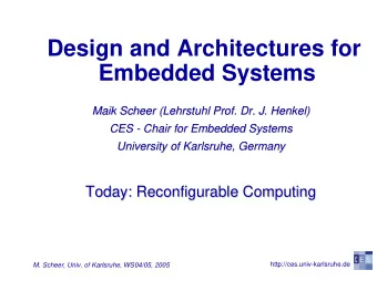 Design and Architectures for  Embedded Systems  Maik Scheer  Scheer (  (Lehrstuhl  Lehrstuhl Prof.