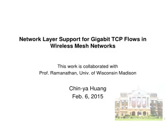 Network Layer Support for Gigabit TCP Flows in  Wireless Mesh Networks  This work is collaborated