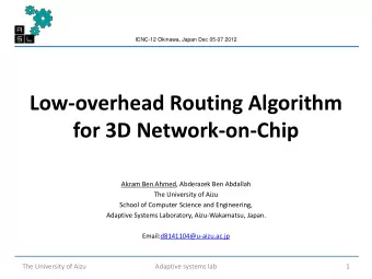 for 3D Network-on-Chip  Akram Ben Ahmed, Abderazek Ben Abdallah  The University of Aizu  School of