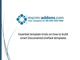 Ess  ssentia  ial  l templa  late tr  trick  icks on how to build  ild  sm  smart DocumentsCorePack