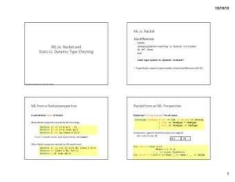 ML  vs.  Racket  and  datatypes/pattern-matching   vs.  features   not
