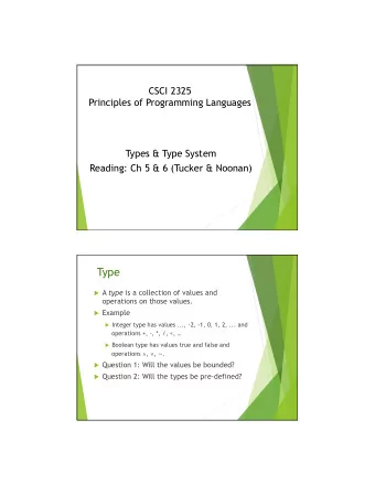 Type u A type is a collection of values and  operations on those values. u Example u