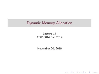 Dynamic Memory Allocation  Lecture 14  COP 3014 Fall 2019  November 20, 2019  Allocating memory