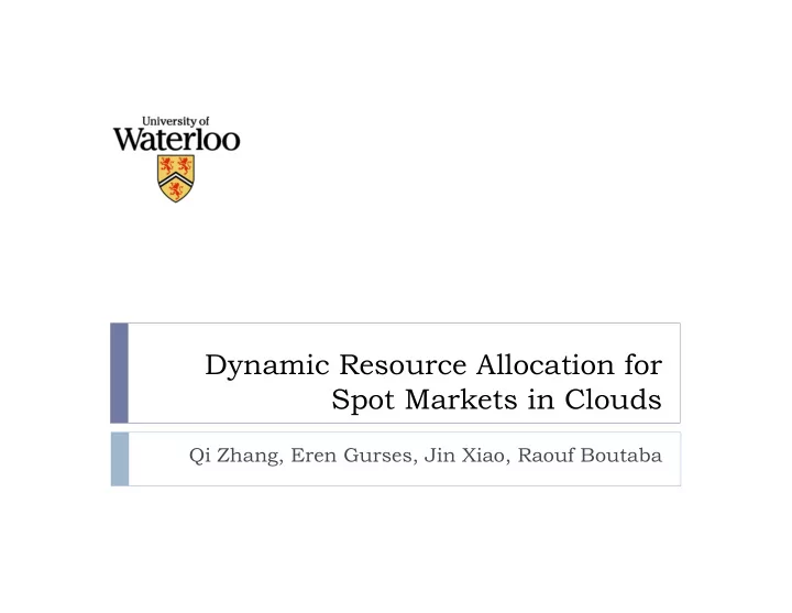 dynamic resource allocation for spot markets in clouds