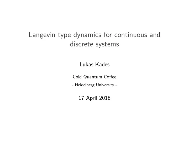 langevin type dynamics for continuous and discrete systems