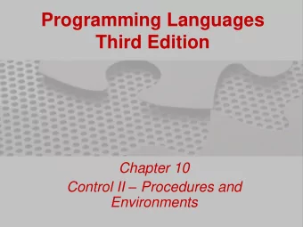 Programming Languages  Third Edition  Chapter 10 Control II  Procedures and  Environments
