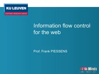 Information flow control  for the web  Prof. Frank PIESSENS  Overview  The web platform  Web