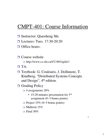 CMPT-401: Course Information  Instructor: Qiaosheng Shi  Lectures: Tues. 17:30-20:20