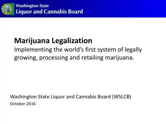 Marijuana Legalization  Implementing the worlds first system of legally  growing, processing and
