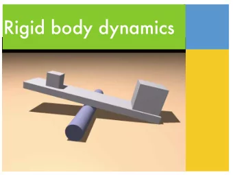 Rigid body dynamics  Rigid body simulation  Once we consider an object  with spatial extent,