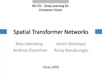 Spatial Transformer Networks  Max Jaderberg  Karen Simonyan  Andrew Zisserman  Koray Kavukcuoglu