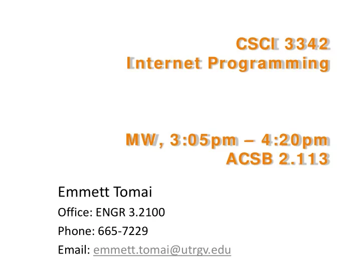 csci 3 3 4 2 i nternet program m ing mw 3 0 5 pm 4 2 0 pm